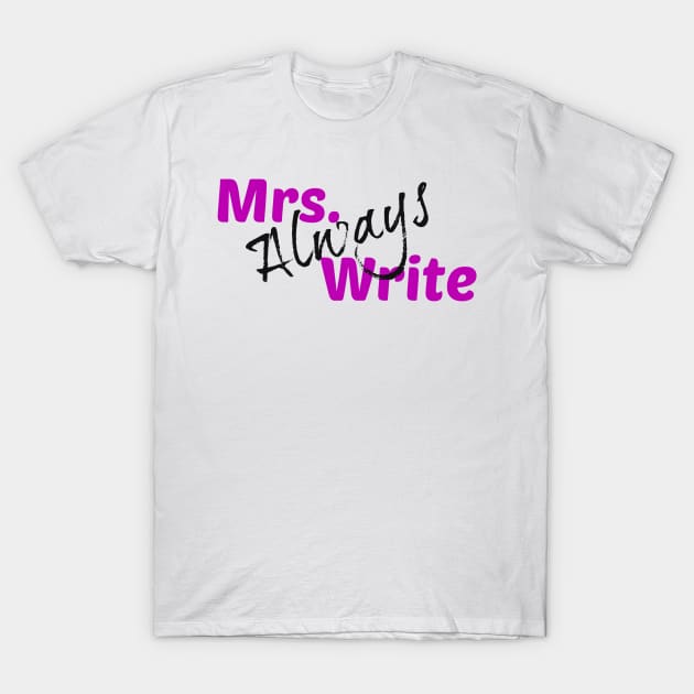 Mrs. Always Write (Purple) T-Shirt by Margarita